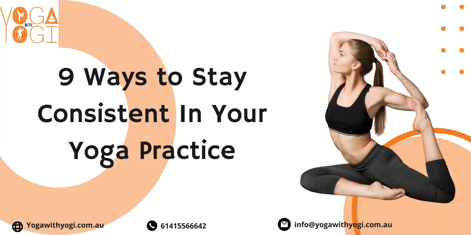 9 Ways to Stay Consistent In Your Yoga Practice