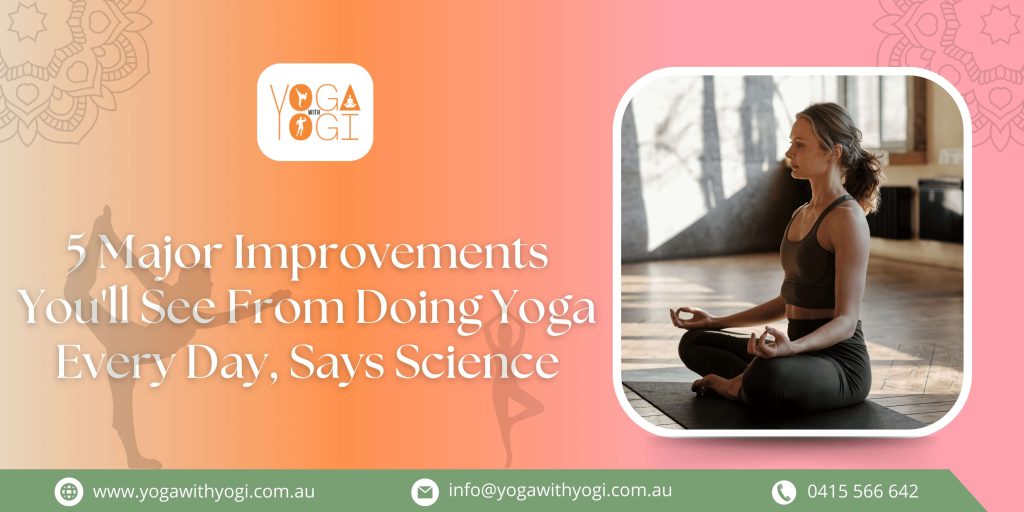 5 Major Improvements You'll See From Doing Yoga Every Day, Says Science