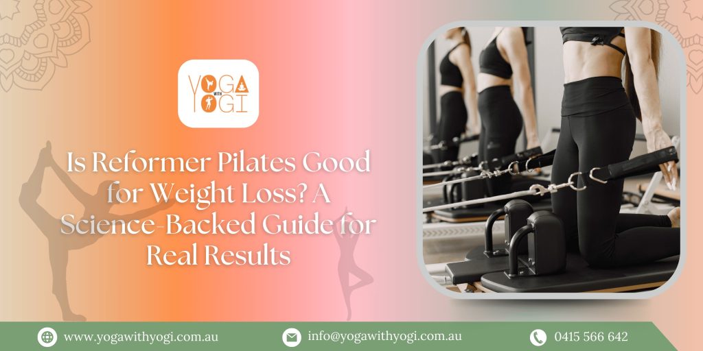 Is Reformer Pilates Good for Weight Loss A Science-Backed Guide for Real Results