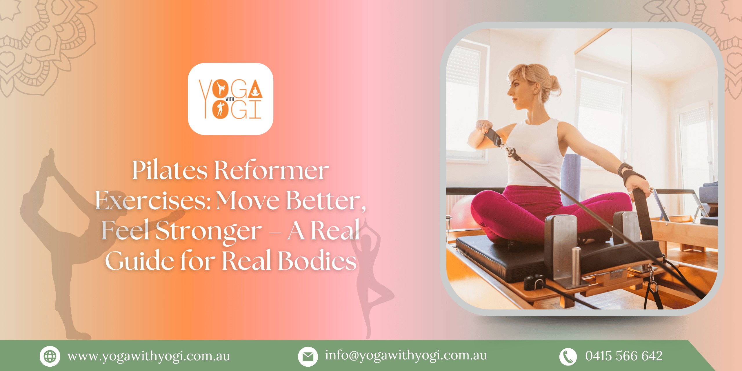 Pilates Reformer Exercises: Move Better, Feel Stronger – A Real Guide for Real Bodies