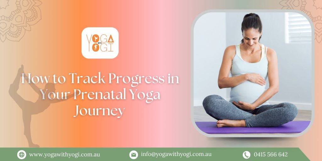 How to Track Progress in Your Prenatal Yoga Journey